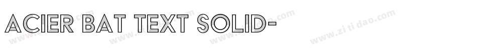 Acier BAT Text Solid字体转换